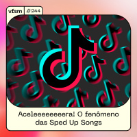 VFSM #244 - Aceleeeeeeeera! O fenômeno das Sped Up Songs
