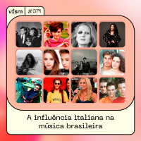 VFSM #371 - A influência italiana na música brasileira