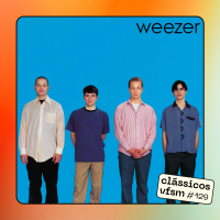 Clássicos VFSM #129 - Weezer : Weezer (1994)