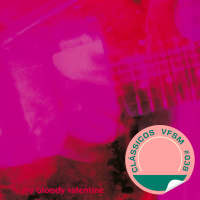 Clássicos VFSM #038 - My Bloody Valentine: Loveless