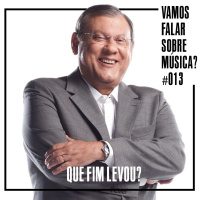 VFSM #013 - Que Fim Levou?