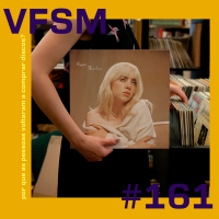VFSM #161 - Por que as pessoas voltaram a comprar discos de vinil?