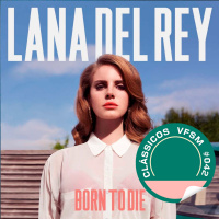 Clássicos VFSM #042 - Lana Del Rey: Born To Die
