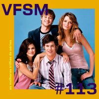 VFSM #113 - As Melhores Trilhas de Séries