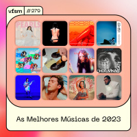  VFSM #279 - As Melhores Músicas de 2023