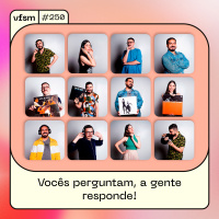 VFSM #250 – Vocês perguntam, a gente responde!