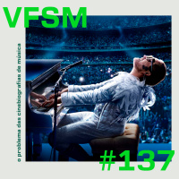 VFSM #137 - O problema das cinebiografias de música