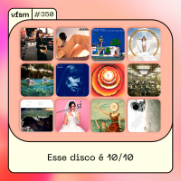 VFSM #350 – Esse disco é 10/10
