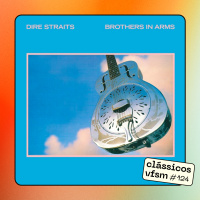 Clássicos VFSM #124 - Dire Straits: Brothers in Arms