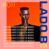 LADO B #011 - 10 Mulheres Mais Estilosas da Música
