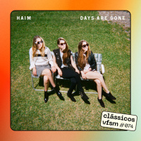 Clássicos VFSM #074 - Haim: Days Are Gone