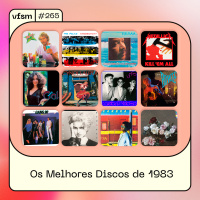VFSM #265 - Os Melhores Discos de 1983