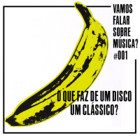 VFSM #001 - O que faz de um disco um clássico?