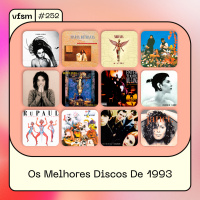 VFSM #252 - Os Melhores Discos de 1993