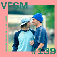 VFSM #139 - Porrada! Grandes duelos da música