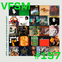 VFSM #197 - 1972: O Melhor Ano Da História da Música? (Com Luiz Thunderbird)