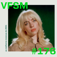 VFSM #176 - As Melhores Músicas de 2021