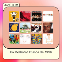 VFSM #411 - Os Melhores Discos De 1996
