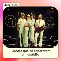 VFSM #303 - Sorte na música, azar no amor: casais que se separaram em estúdio