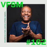 VFSM #162 - Brasileiros criam, outros artistas copiam...