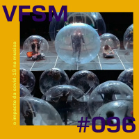 VFSM #096 - O impacto da Covid-19 na música
