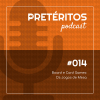#014-Board e Card Games: Os Jogos de Mesa