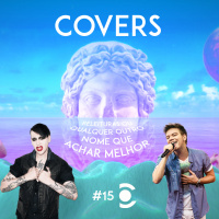 15 – Covers, releituras ou qualquer outro nome que achar melhor