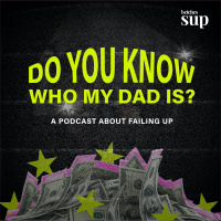 Do You Know Who My Dad Is? Episode 8: The Trumps  The Kushners