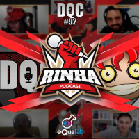 DQC 92 - Rinha de Podcast – Desculpa Qualquer Coisa VS Papo de Louco