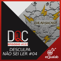 DQC 117 - Desculpa Não Sei Ler #04