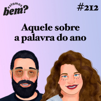 #212 - Aquele sobre a palavra do ano