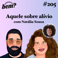 #205 - Aquele sobre alívio com Natália Sousa (Para Dar Nome às Coisas)