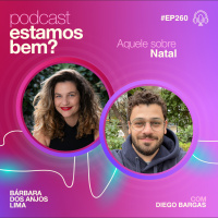 #260 - Aquele sobre Natal com Diego Bargas
