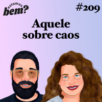 #209 - Aquele sobre caos