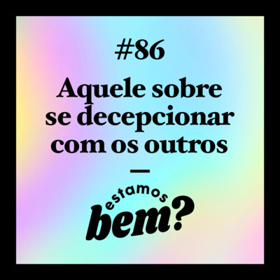 Estamos Bem?