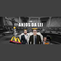 PodCast #05 – Anjos da Lei!