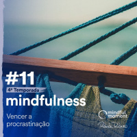 S4 E11 - Vencer a procrastinação