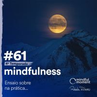 S4 E61 - Ensaio sobre na prática...