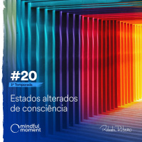 S3 E20 - Estados alterados de consciência