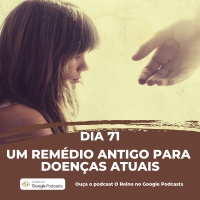Dia 71 - Um remédio antigo para doenças atuais