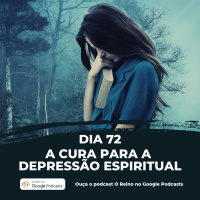 Dia 72 - A cura para a depressão espiritual