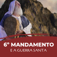 Dia 44 - 6º Mandamento e a guerra santa