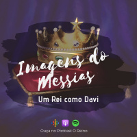 EP82 - Um Rei como Davi