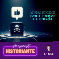 Mídias sociais: entre a liberdade e a regulação #240