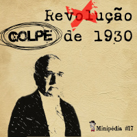 Minipédia - Revolução [GOLPE] de 1930