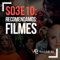 S03E10: Recomendamos: Filmes