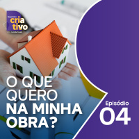 Repertório Criativo - Ep 04 - O que quero na Minha Obra?
