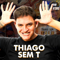 THIAGO SEM T - Flow #380