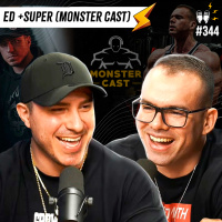ED E SUPER [MONSTER CAST] - Flow #344