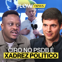 GUILHERME FREIRE E GUTO ZACARIAS CIRO GOMES NO PSDB E PROTESTOS CONTRA TRUMP - Flow News #013